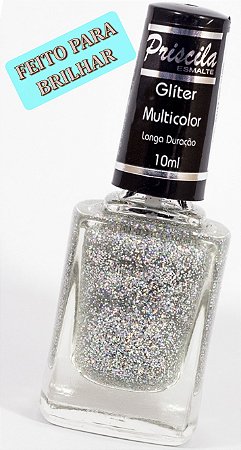 COR MULTICOLOR GLITTER - ESMALTE DE UNHA PRISCILA - QUALIDADE, BRILHO e DURABILIDADE
