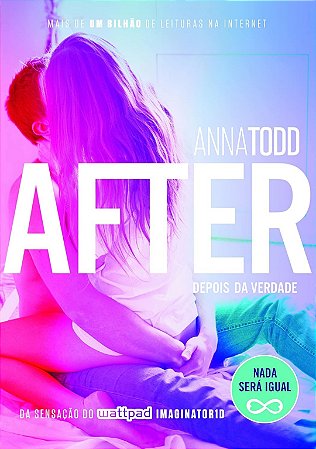 After 2: Depois da Verdade - Anna Todd