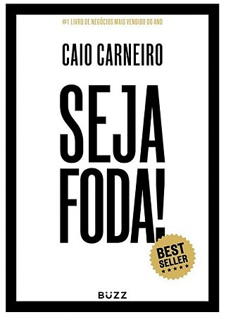Seja Foda! - O Guia Para Transformar Sua Vida e Carreira