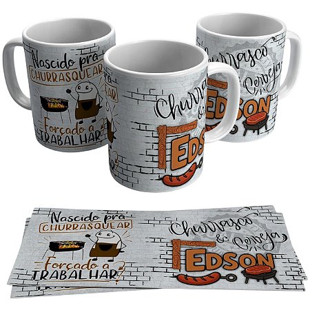 Caneca para presente - Tema Nascido pra Churrasquear, Forçado a Trabalhar + Nome