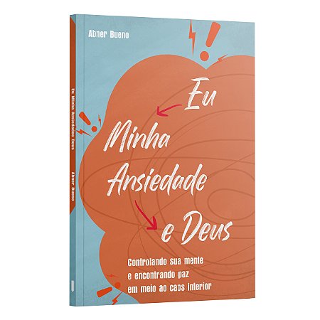 Eu Minha ansiedade e Deus | Abner Bueno