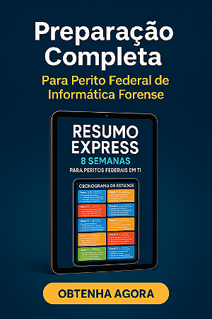 🎯 Preparação Completa para Perito Federal de Informática Forense – Resumo Express em 8 Semanas
