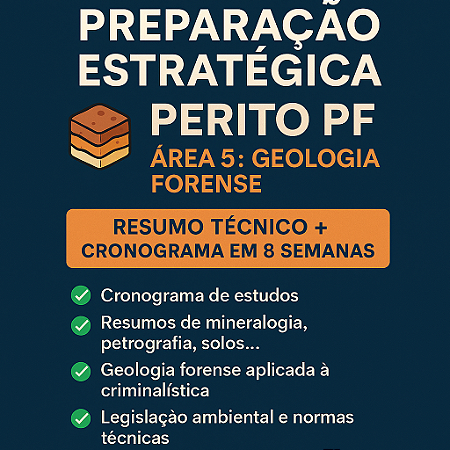 🌋 Preparação Estratégica – Perito PF – Área 5: Geologia Forense