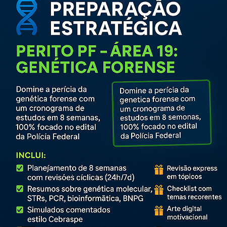 🧬 Preparação Estratégica – Perito PF – Área 19: Genética Forense