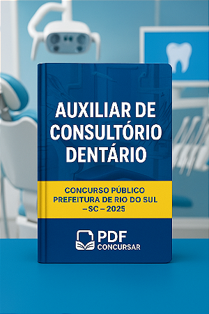 Apostila Auxiliar de Consultório Dentário – Concurso Prefeitura de Rio do Sul – SC – 2025 (PDF)