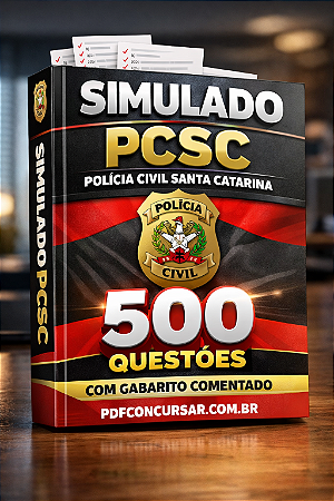 SIMULADO COM 500 QUESTÕES – POLÍCIA CIVIL DE SANTA CATARINA (PCSC)