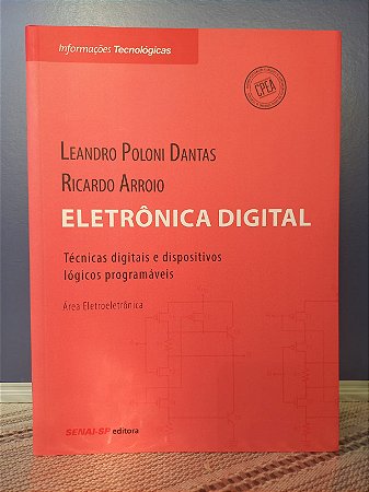 Eletrônica Digital - 2014 - SENAI - SP - Leandro Poloni Dantas e Ricardo Arroio - Usado como novo