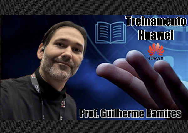 Curso Formação Huawei (Gravado)