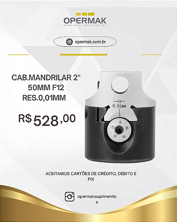 Cabecote Mandrilar 2" 50mm F12 Resolução 0,01mm