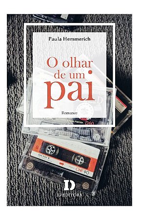 O olhar de um pai – Paula Hemmerich