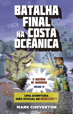 Batalha final na costa oceânica (Vol. 3 Minecraft: O mistério de Herobrine)
