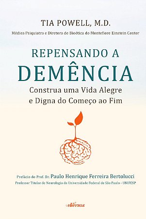 Repensando a Demência: Construa uma vida alegre e digna do começo ao fim