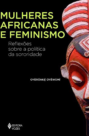 Mulheres africanas e feminismo: Reflexões sobe a política da sororidade