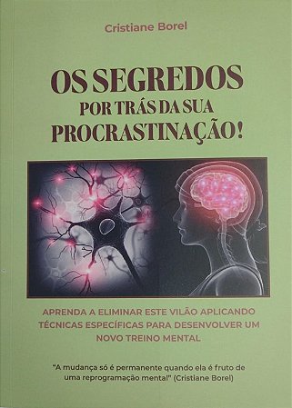 OS SEGREDOS POR TRAS DA SUA PROCRASTINAÇÃO