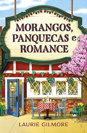 Morangos, panquecas e romance: Série Amores de Dream Harbor