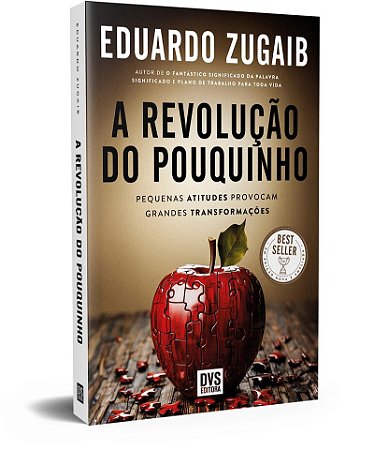 A Revolução do Pouquinho: Edição Nova e Ampliada - Pequenas Atitudes Provocam Grandes Transformações