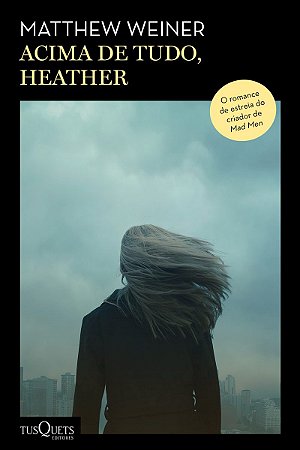 Acima de tudo, Heather: Do roteirista de Mad Men