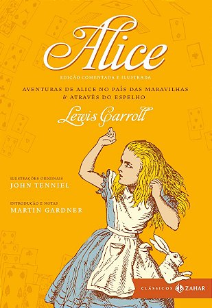 Alice: edição comentada e ilustrada (Com tradução de Maria Luiza Borges, vencedora do Prêmio Jabuti): Aventuras de Alice no País das Maravilhas & Através do espelho