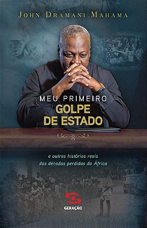 Meu primeiro golpe de Estado