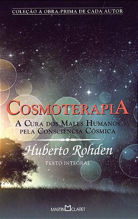 Cosmoterapia: A cura dos males humanos pela consciência cósmica