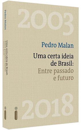 Uma certa ideia de Brasil: Entre passado e futuro