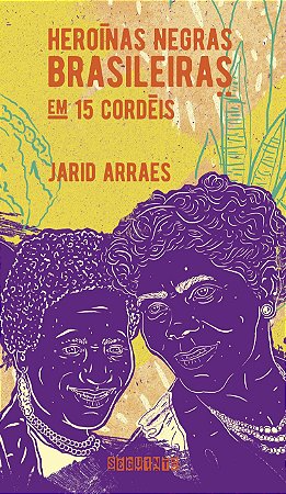 Heroínas negras brasileiras: em 15 cordéis (nova edição)