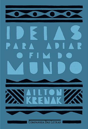 Ideias para adiar o fim do mundo (Nova edição)