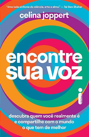 Encontre sua voz: Descubra quem você realmente é e compartilhe com o mundo o que tem de melhor