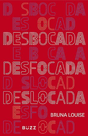 Desbocada, desfocada e deslocada