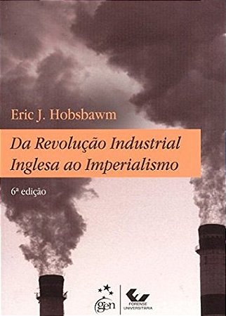 Da Revolução Industrial Inglesa ao Imperialismo