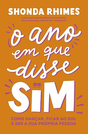 O ano em que disse sim: Como dançar, ficar ao sol e ser a sua própria pessoa