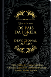 Dia a dia com os pais da Igreja - Devocional Diário: 365 meditações devocionais
