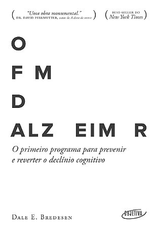 O fim do Alzheimer: O primeiro programa para prevenir e reverter o declínio cognitivo