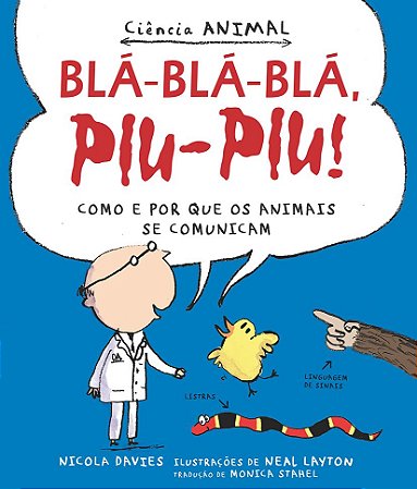 Blá-blá-blá, piu-piu!: Como e por que os animais se comunicam