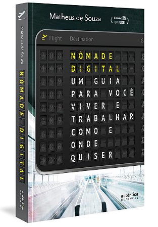 Nômade Digital: um guia para você viver e trabalhar como e onde quiser