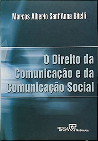 O Direito da Comunicacao e da Comunicacao Social