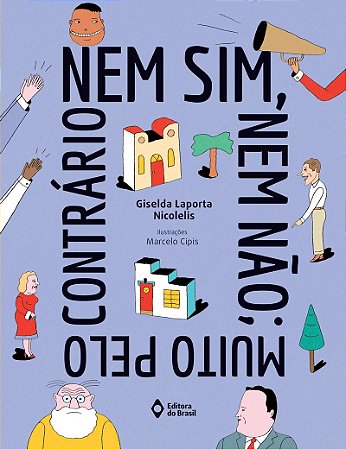 Nem sim, nem não; muito pelo contrário