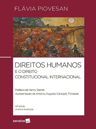 Direitos Humanos e o Direito Constitucional Internacional - 22ª Edição 2024