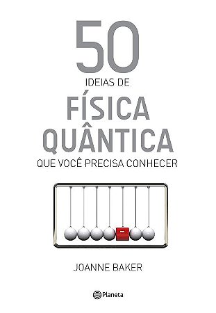 50 ideias de física quântica que você precisa conh
