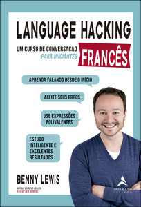 Language hacking - Francês: um curso de conversação para iniciantes