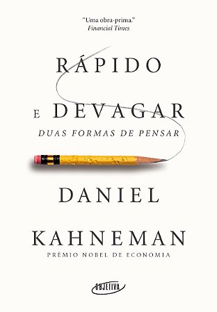 Rápido e devagar: Duas formas de pensar