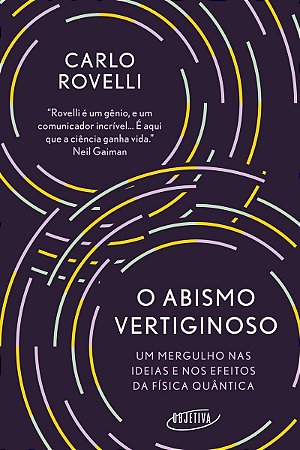 O abismo vertiginoso: Um mergulho nas ideias e nos efeitos da física quântica