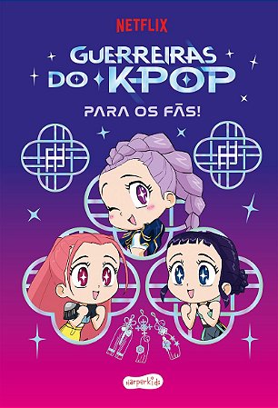 Guerreiras do K-pop para os fãs! – Livro oficial para quem ama “K-pop Demon Hunters”