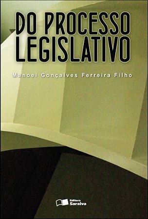 Do Processo Legislativo - 7ª Edição 2013