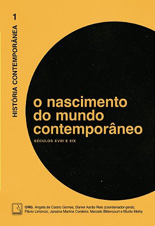 História Contemporânea 1: O nascimento do mundo contemporâneo