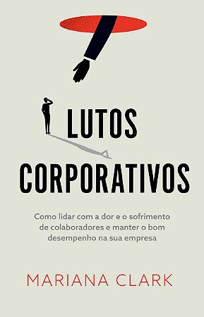 Lutos corporativos: Como lidar com a dor e o sofrimento de colaboradores e manter o bom desempenho na sua empresa