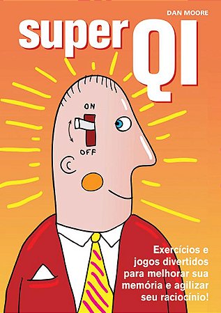 Super QI : Exercícios e jogos divertidos para melhorar sua memória e agilizar seu raciocínio