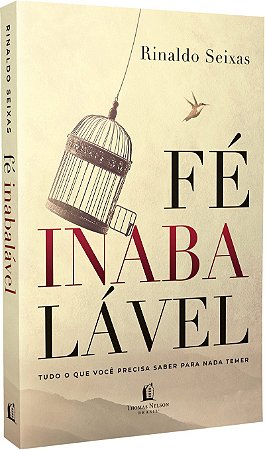 Fé inabalável: tudo que você precisa saber para nada temer