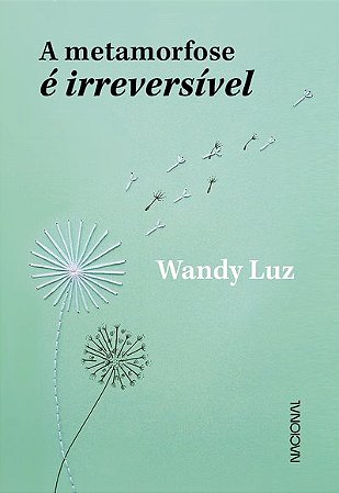 A metamorfose é irreversível