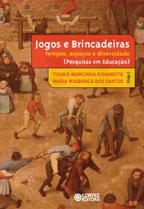 Jogos e brincadeiras: tempos, espaços e diversidade (pesquisas em educação)